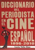 Diccionario del periodista en el cine español 1896-2010