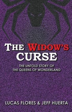 The Widow's Curse: The Untold Story of the Queens of Wonderland - Huerta, Jeff; Flores, Lucas