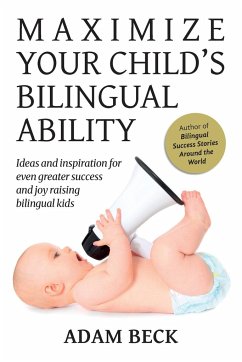 Maximize Your Child's Bilingual Ability - Beck, Adam