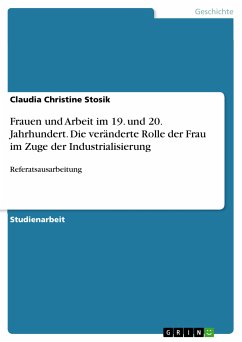 Frauen und Arbeit im 19. und 20. Jahrhundert. Die veränderte Rolle der Frau im Zuge der Industrialisierung (eBook, PDF)