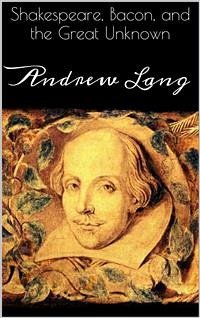 Shakespeare, Bacon, and the Great Unknown (eBook, ePUB) - Lang, Andrew