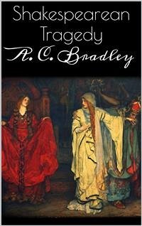 Shakespearean Tragedy (eBook, ePUB) - C. Bradley, A.