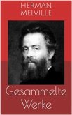 Gesammelte Werke (Vollständige Ausgaben: Moby Dick, Bartleby, Billy Budd u.v.m.) (eBook, ePUB)