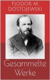 Gesammelte Werke (Vollständige Ausgaben: Schuld und Sühne, Der Idiot, Die Brüder Karamasow u.v.m.) (eBook, ePUB)