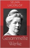 Gesammelte Werke (Vollständige und illustrierte Ausgaben: Die wunderbare Reise des kleinen Nils Holgersson mit den Wildgänsen, Das Mädchen vom Moorhof, Gösta Berling u.v.m.) (eBook, ePUB)