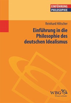 Einführung in die Philosophie des deutschen Idealismus (eBook, PDF) - Hiltscher, Reinhard