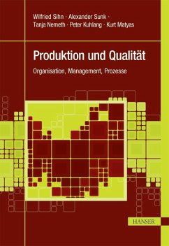 Produktion und Qualität (eBook, ePUB) - Sihn, Wilfried; Kuhlang, Peter; Matyas, Kurt; Nemeth, Tanja; Sunk, Alexander