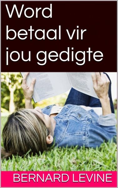 Word betaal vir jou gedigte (eBook, ePUB) Word betaal vir jou gedigte (eBook, ePUB)