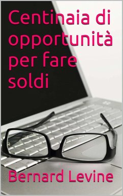 Centinaia di opportunita per fare soldi (eBook, ePUB) - Levine, Bernard