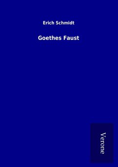 Goethes Faust - Schmidt, Erich