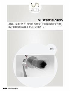 Analisi FEM di fibre ottiche hollow core, imperturbate e perturbate (eBook, PDF) - Florino, Giuseppe