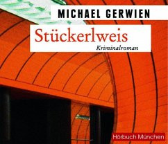 Stückerlweis / Exkommissar Max Raintaler Bd.10 (6 Audio-CDs) - Gerwien, Michael