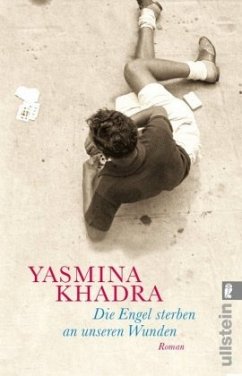 Die Engel sterben an unseren Wunden - Khadra, Yasmina