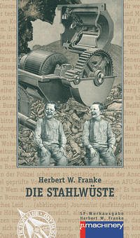Die Stahlwüste - Franke, Herbert W.