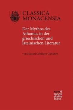 Der Mythos des Athamas in der griechischen und lateinischen Literatur - Caballero González, Manuel