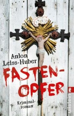 Fastenopfer / Kommissar Max Kramer & Nonne Maria Evita Bd.2 - Leiss-Huber, Anton