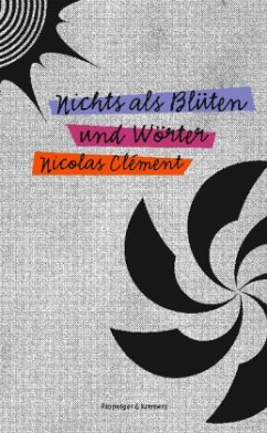 Nichts als Blüten und Wörter - Clément, Nicolas