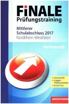 Cover Finale Prüfungstraining 2017 - Mittlerer Schulabschluss Nordrhein-Westfalen, Mathematik