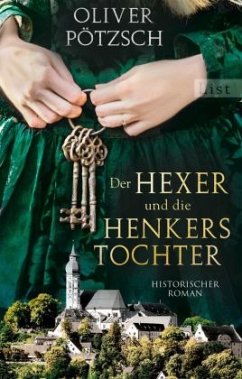 Der Hexer und die Henkerstochter / Die Henkerstochter-Saga Bd.4 - Pötzsch, Oliver