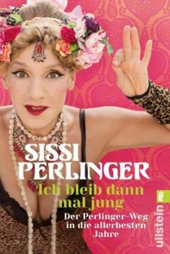 Ich bleib dann mal jung - Perlinger, Sissi