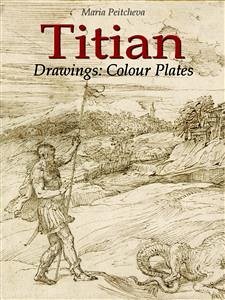 Titian Drawings: Colour Plates (eBook, ePUB) - Peitcheva, Maria