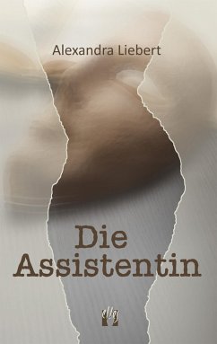 Die Assistentin (eBook, ePUB) - Liebert, Alexandra