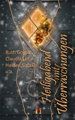 Heiligabend mit Überraschungen (eBook, ePUB) - Gogoll, Ruth; Lütje, Claudia; Sirtakis, Haidee