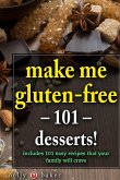 Make Me Gluten-free - 101 desserts! (My Cooking Survival Guide, #2) (eBook, ePUB)