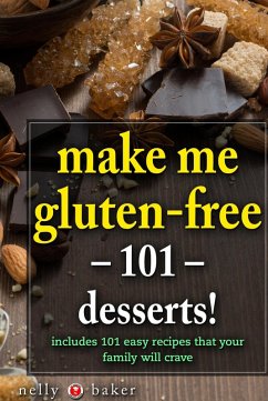 Cover Make Me Gluten-free - 101 desserts! (My Cooking Survival Guide, #2) (eBook, ePUB)