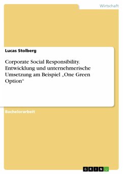 Corporate Social Responsibility. Entwicklung und unternehmerische Umsetzung am Beispiel &quote;One Green Option&quote; (eBook, PDF)