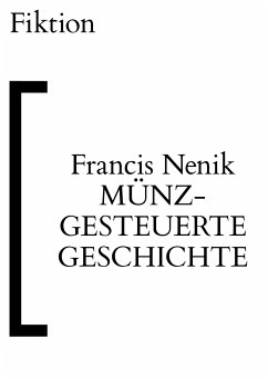 Münzgesteuerte Geschichte (eBook, ePUB) - Nenik, Francis