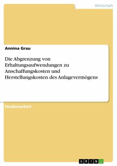 Die Abgrenzung von Erhaltungsaufwendungen zu Anschaffungskosten und Herstellungskosten des Anlagevermögens (eBook, PDF)