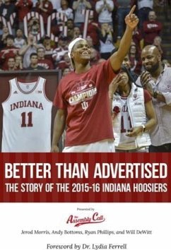 Cover Better Than Advertised: The Story of the 2015-16 Indiana Hoosiers (eBook, ePUB)