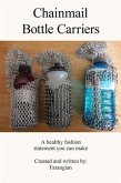 Chainmail Bottle Carriers (eBook, ePUB)