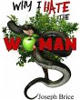 Why I Hate the Woman (eBook, ePUB) - Bild 1