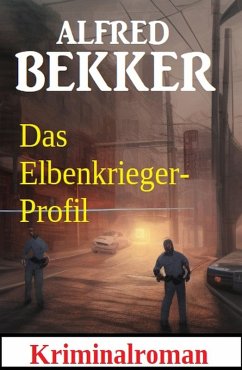 Das Elbenkrieger-Profil: Kriminalroman (eBook, ePUB) - Bekker, Alfred