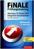 Finale Prüfungstraining 2017 - Abschluss 10. Klasse Integrierte Gesamtschule Niedersachsen, Mathematik G- und E-Kurs
