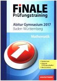 Finale Prüfungstraining 2017 - Abitur Baden-Württemberg, Mathematik
