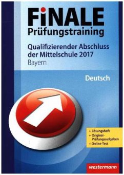 Cover Finale Prüfungstraining 2017 - Qualifizierender Abschluss der Mittelschule in Bayern, Deutsch