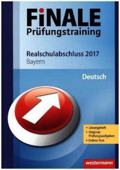 Finale Prüfungstraining 2017 - Realschulabschluss Bayern, Deutsch