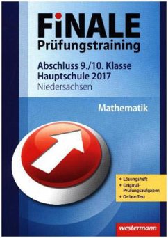 Finale Prüfungstraining 2017 - Prüfungstraining Abschluss 9./10. Klasse Hauptschule Niedersachsen, Mathematik