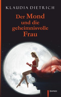 Der Mond und die geheimnisvolle Frau (eBook, ePUB) - Dietrich, Klaudia