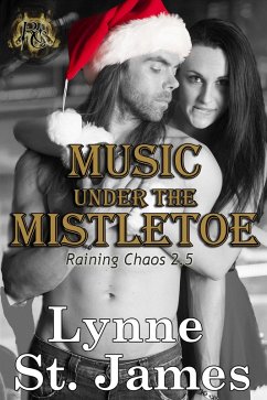 Music Under the Mistletoe (Raining Chaos) (eBook, ePUB) - James, Lynne St.