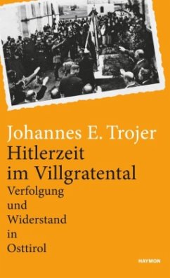 Hitlerzeit im Villgratental - Trojer, Johannes E.