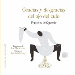 Gracias y desgracias del ojo del culo - Quevedo, Francisco De; Cuerda, José Luis; Lema, José María