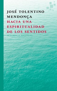 Hacia una espiritualidad de los sentidos - Mendonça, José Tolentino