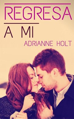 Regresa A Mí (Predestinados, #3) (eBook, ePUB) - Holt, Adrianne