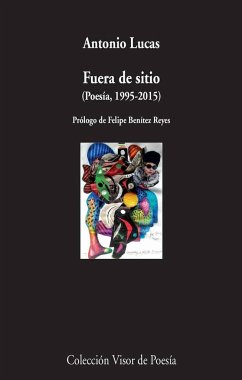 Fuera de sitio : poesía, 1995-2105 - Benítez Reyes, Felipe; Lucas, Antonio
