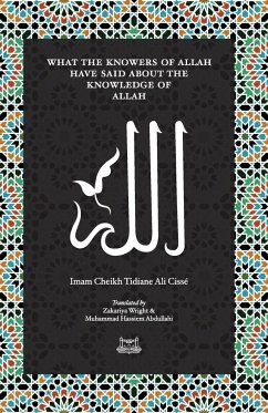 What the Knowersof Allah have said about the Knowledge of Allah - Cisse, Imam Cheikh Tidiane