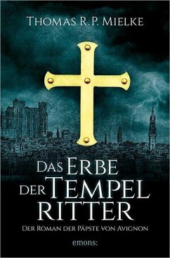 Das Erbe der Tempelritter - Mielke, Thomas R. P.